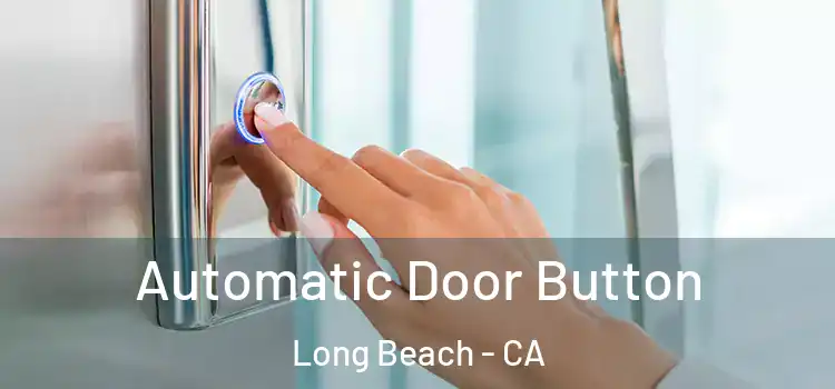  Automatic Door Button Long Beach - CA