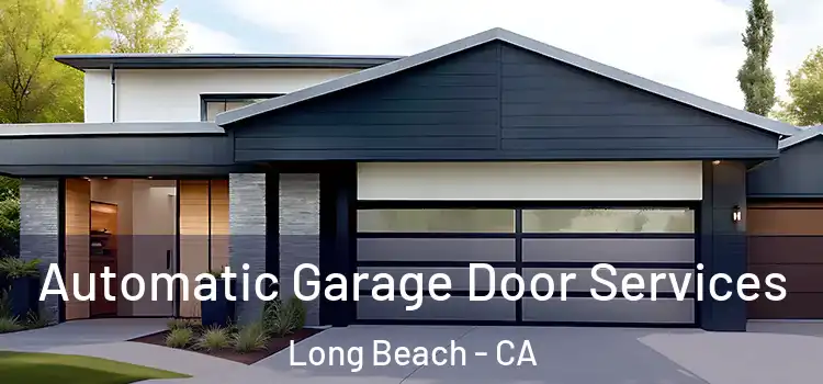  Automatic Garage Door Services Long Beach - CA