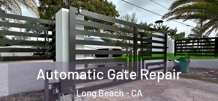  Automatic Gate Repair Long Beach - CA