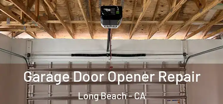  Garage Door Opener Repair Long Beach - CA