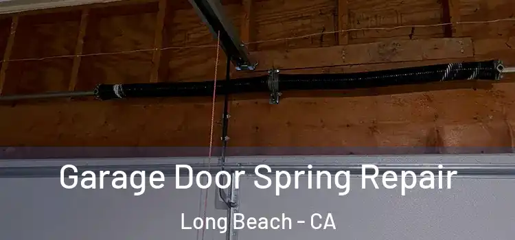  Garage Door Spring Repair Long Beach - CA