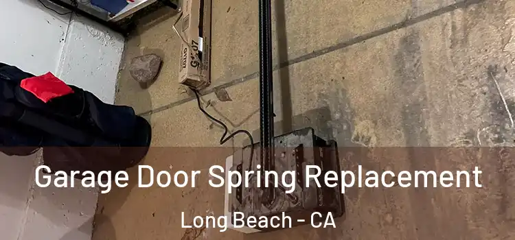  Garage Door Spring Replacement Long Beach - CA