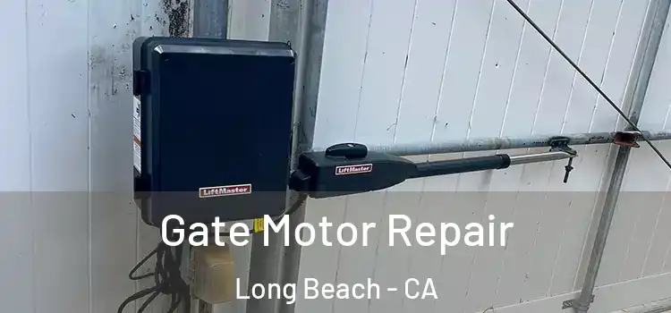  Gate Motor Repair Long Beach - CA