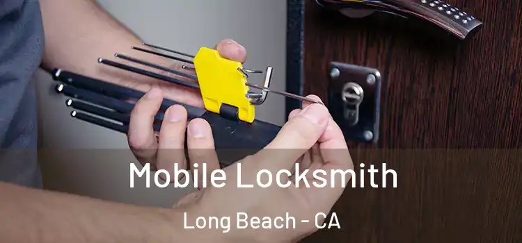  Mobile Locksmith Long Beach - CA
