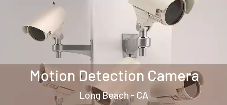  Motion Detection Camera Long Beach - CA