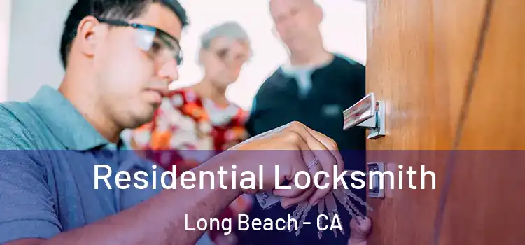  Residential Locksmith Long Beach - CA