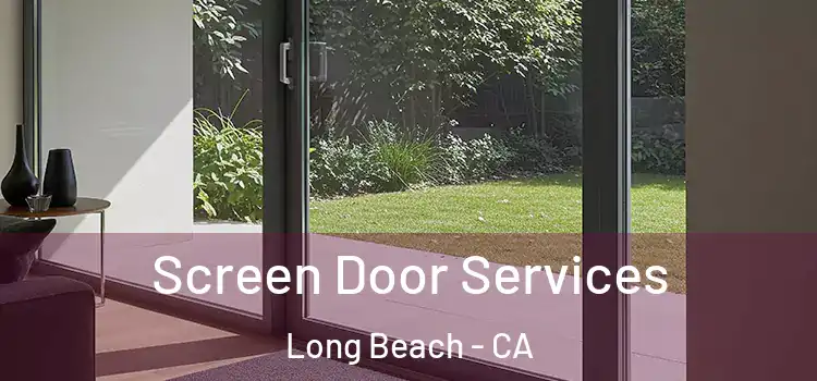  Screen Door Services Long Beach - CA