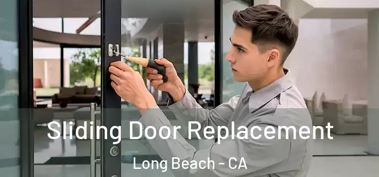  Sliding Door Replacement Long Beach - CA