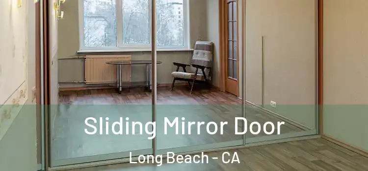  Sliding Mirror Door Long Beach - CA