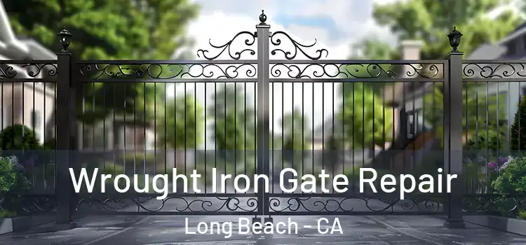 Wrought Iron Gate Repair Long Beach - CA